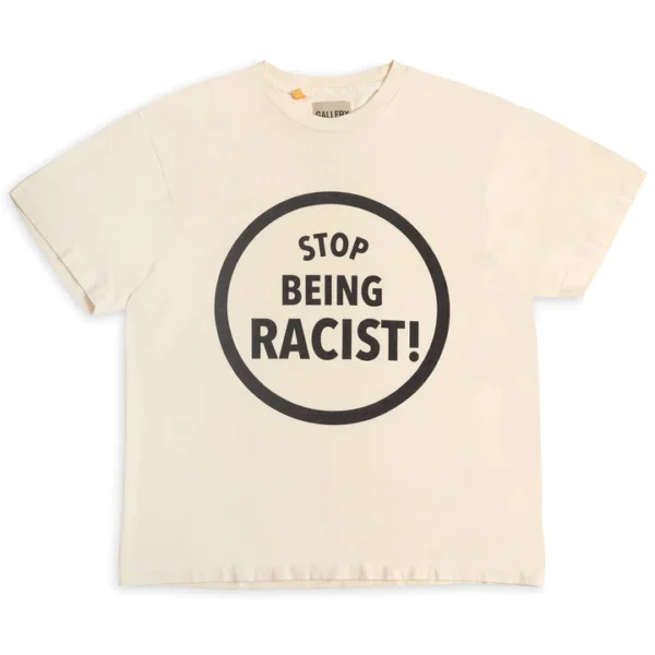 Gallery Dept Stop Being Racist T Shirt